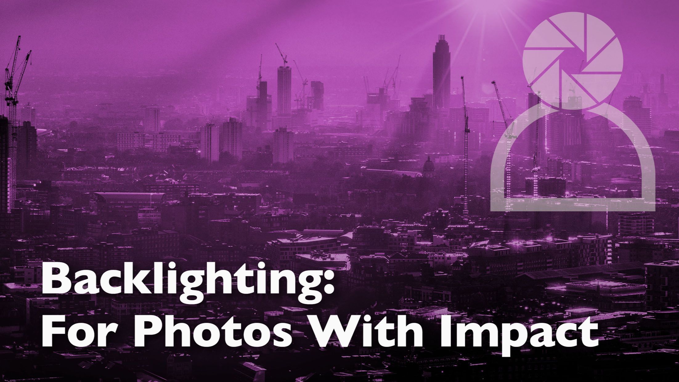 header graphic for a photography blog about using backlighting to create impact in your photos
